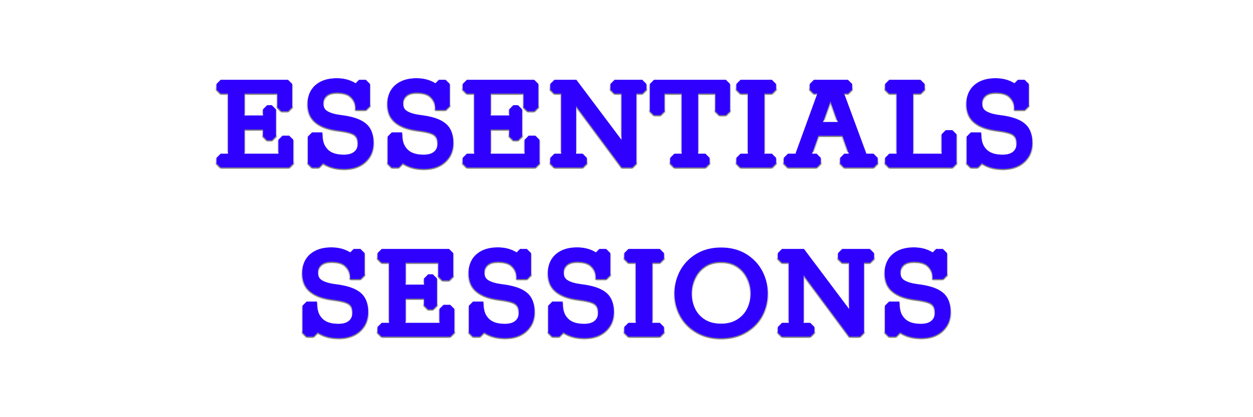 Essentials sessions